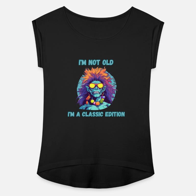 I'm Not Old, I'm A Classic Edition