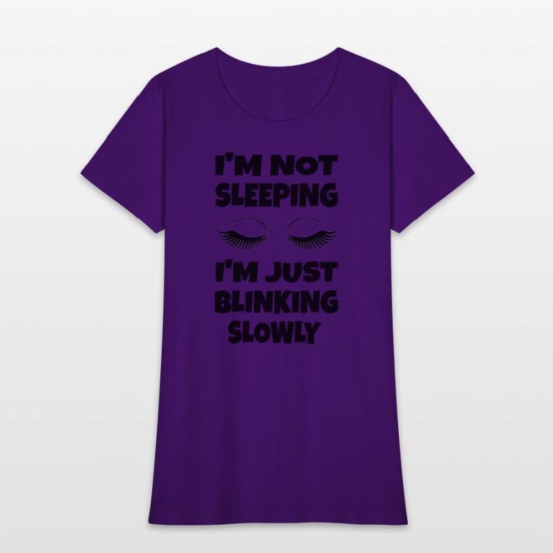I'M Not Sleeg I'M Just Blinking Slowly