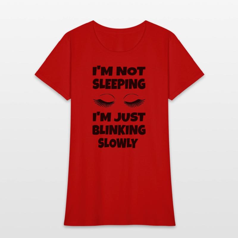 I'M Not Sleeg I'M Just Blinking Slowly