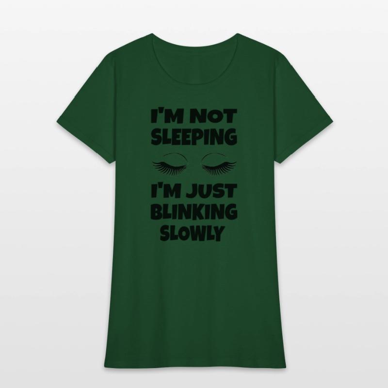I'M Not Sleeg I'M Just Blinking Slowly