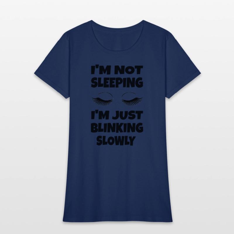 I'M Not Sleeg I'M Just Blinking Slowly
