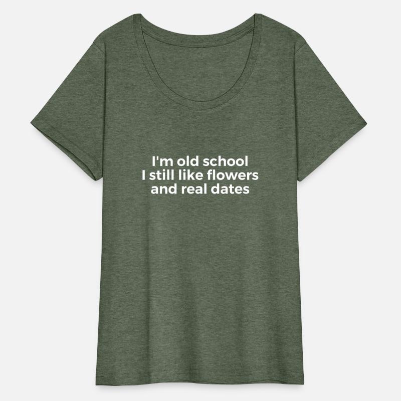 I'm Old School I Still Like Flowers And Real Dates
