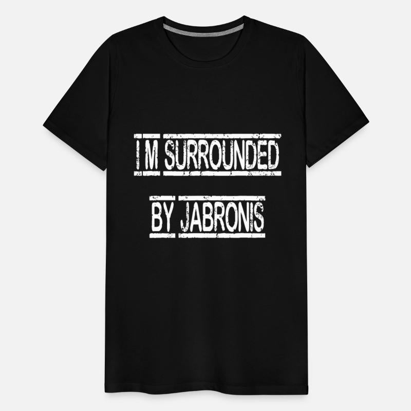 I'm Surrounded By Jabronis