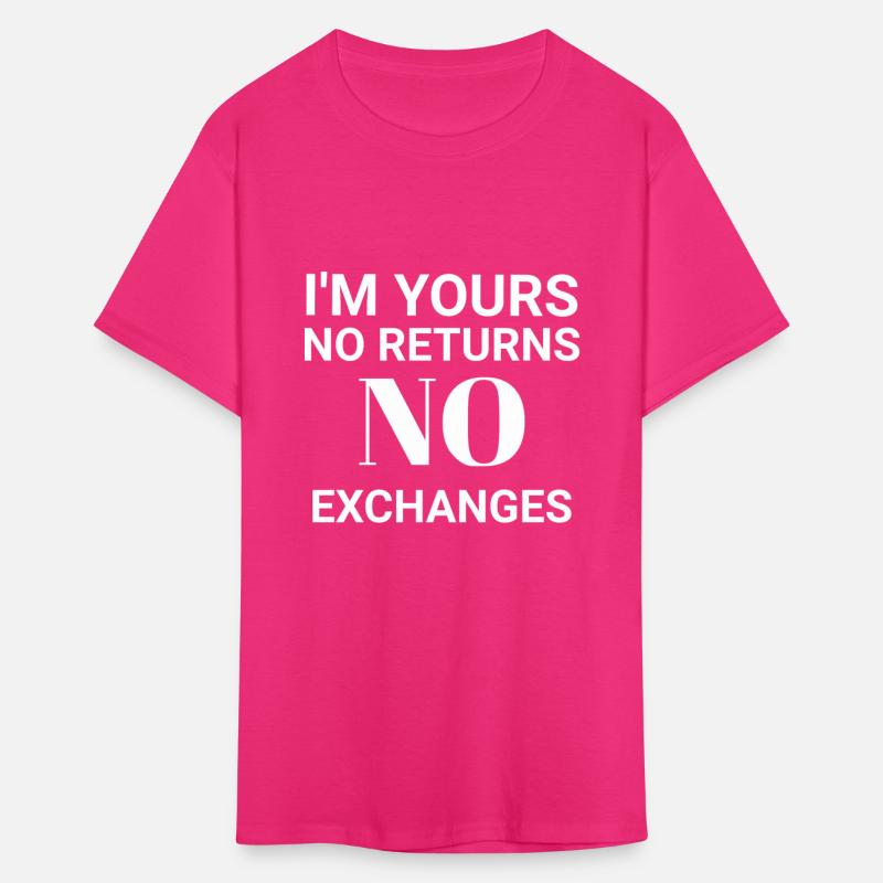 I'm Yours No Returns No Exchanges