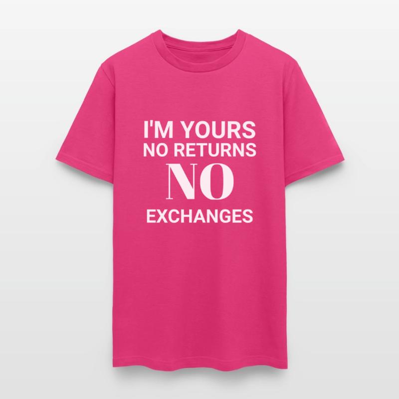 I'm Yours No Returns No Exchanges