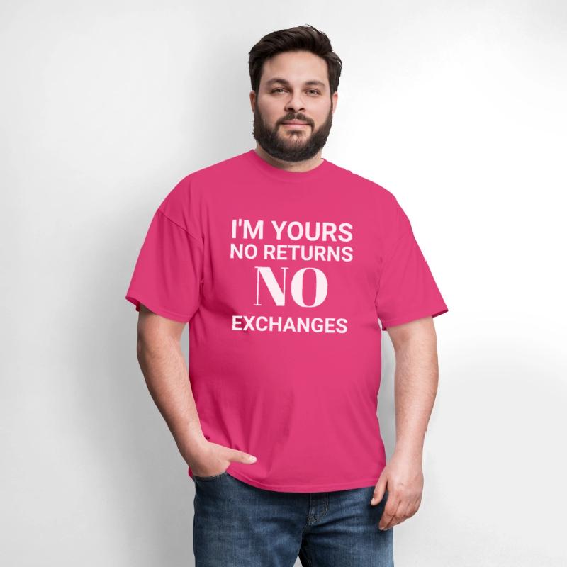 I'm Yours No Returns No Exchanges