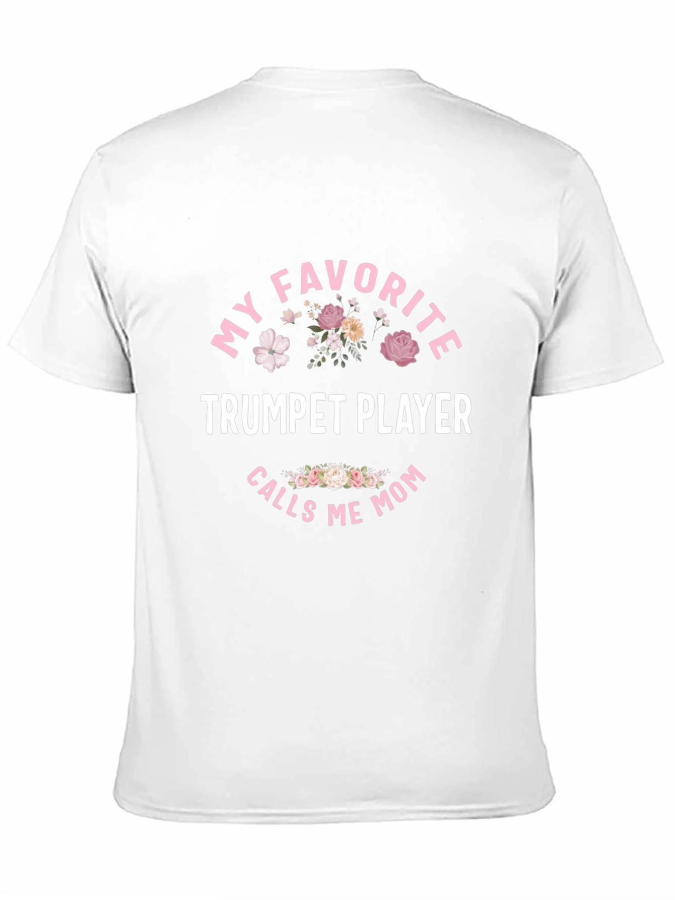My Favorite Trumpet Player Calls Me Mom T-Shirt