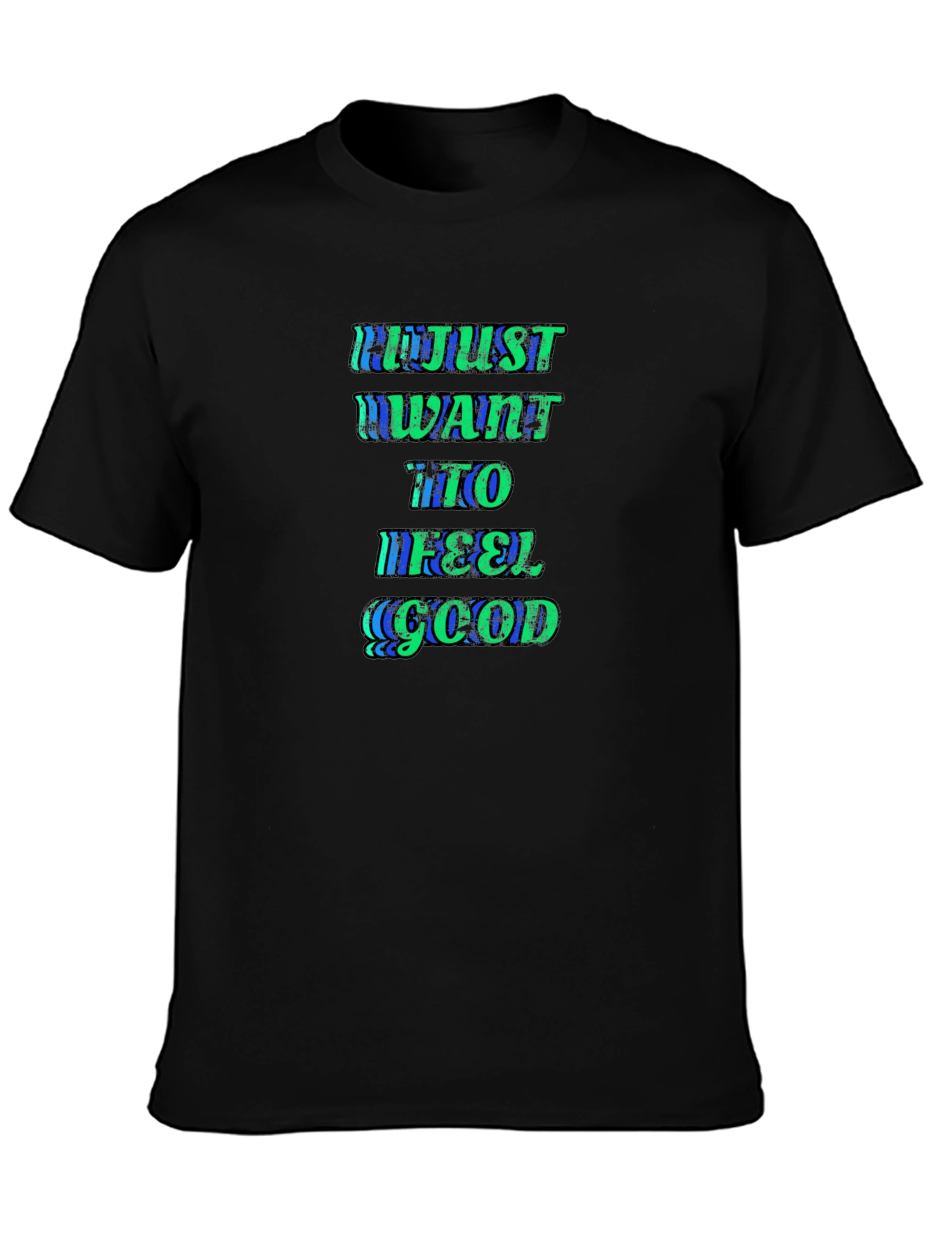 Just Want to Feel Good Black Graphic Tee