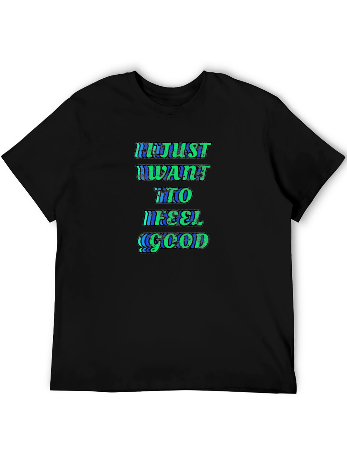 Just Want to Feel Good Black Graphic Tee
