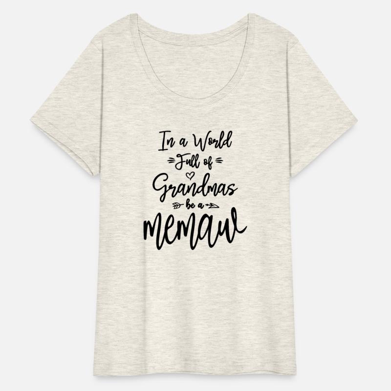 In a World Full of Grandmas Be a Memaw
