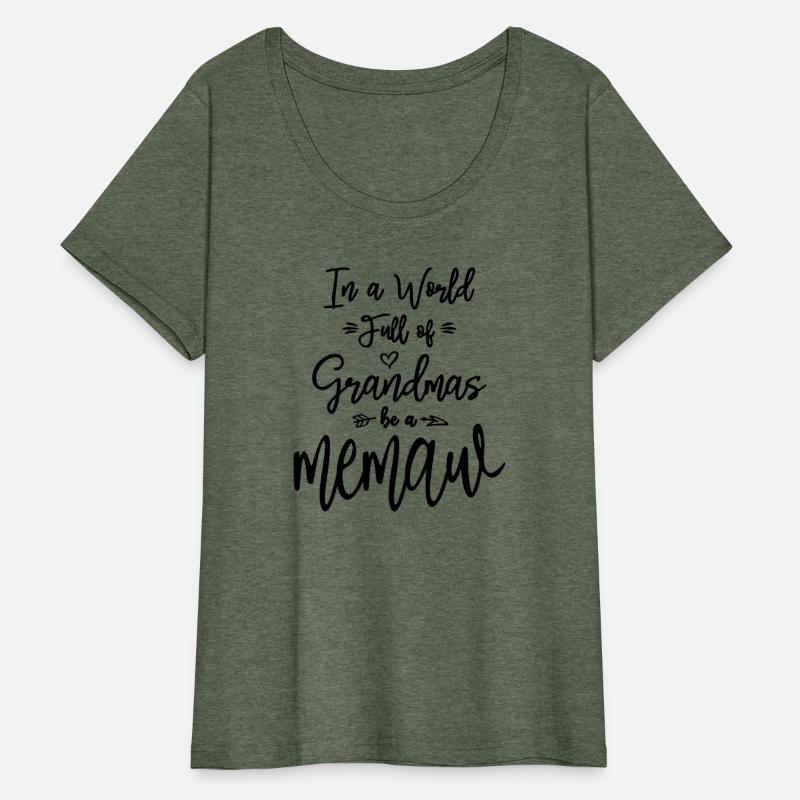 In a World Full of Grandmas Be a Memaw
