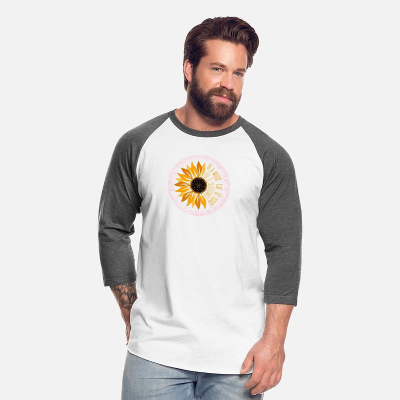 In a world full of many roses, be a sunflower.