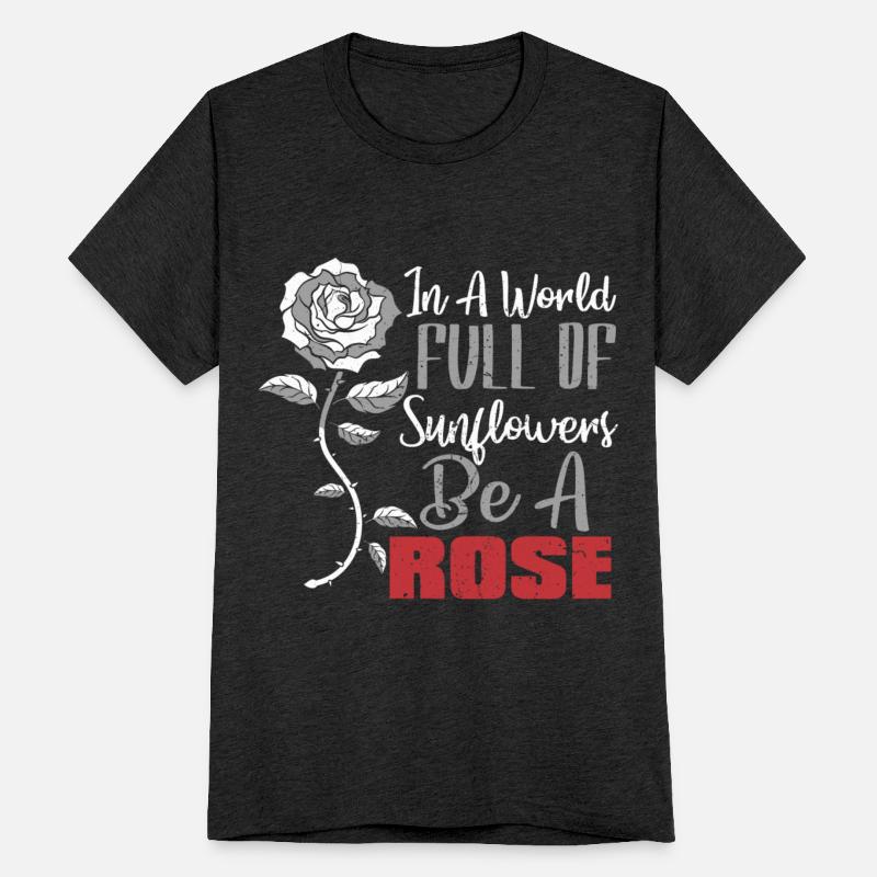 In a world full of sunflowers be a rose