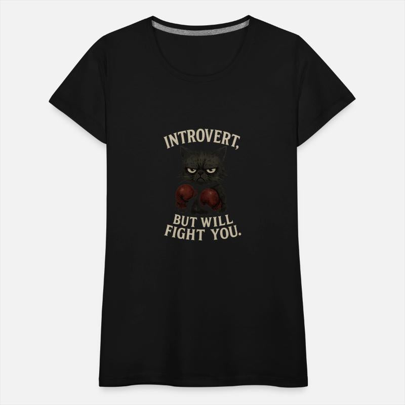 Introvert But Will Fight You T-Shirt