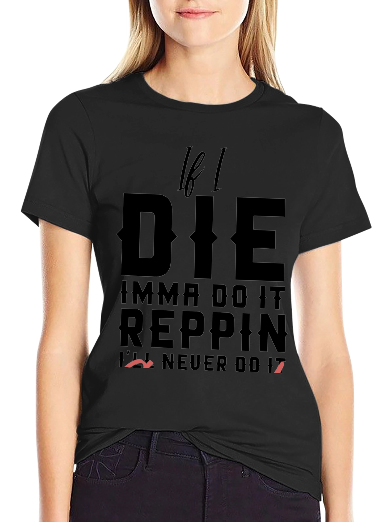 If I Die Reppin T-Shirt - Bold Statement Tee