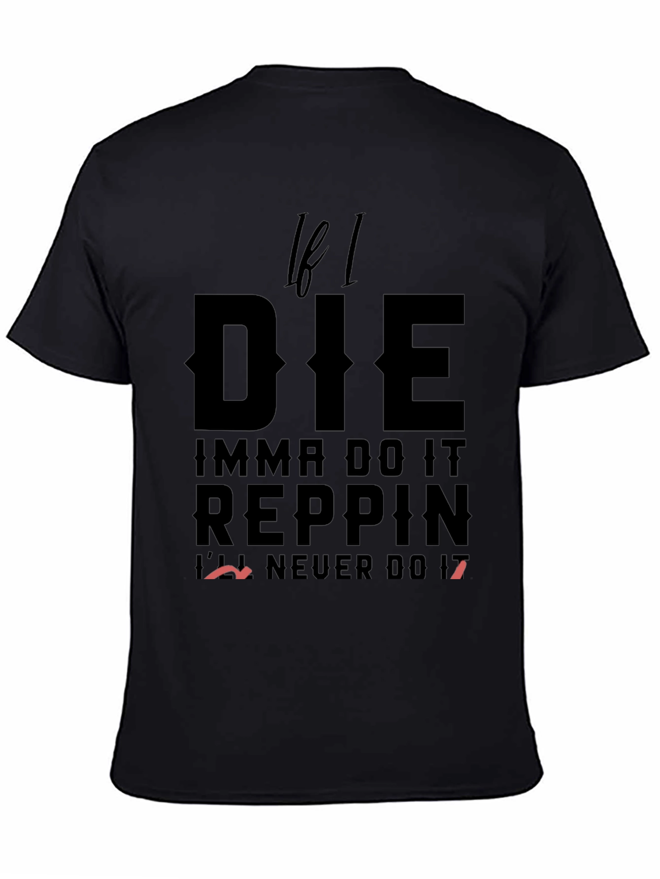 If I Die Reppin T-Shirt - Bold Statement Tee