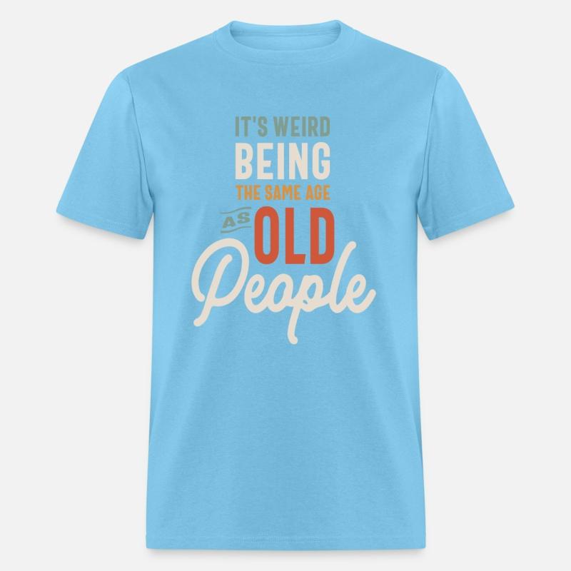 It's Weird Being The Same Age as Old People