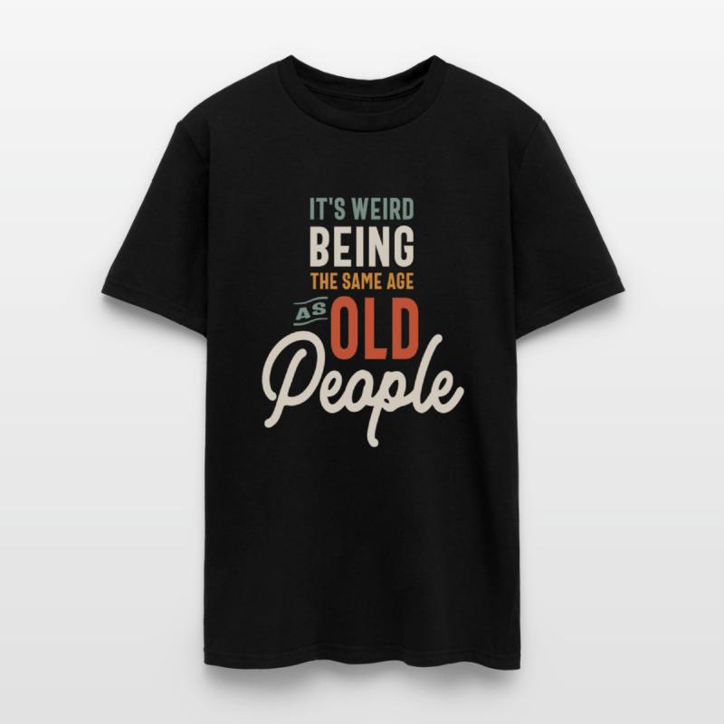 It's Weird Being The Same Age as Old People