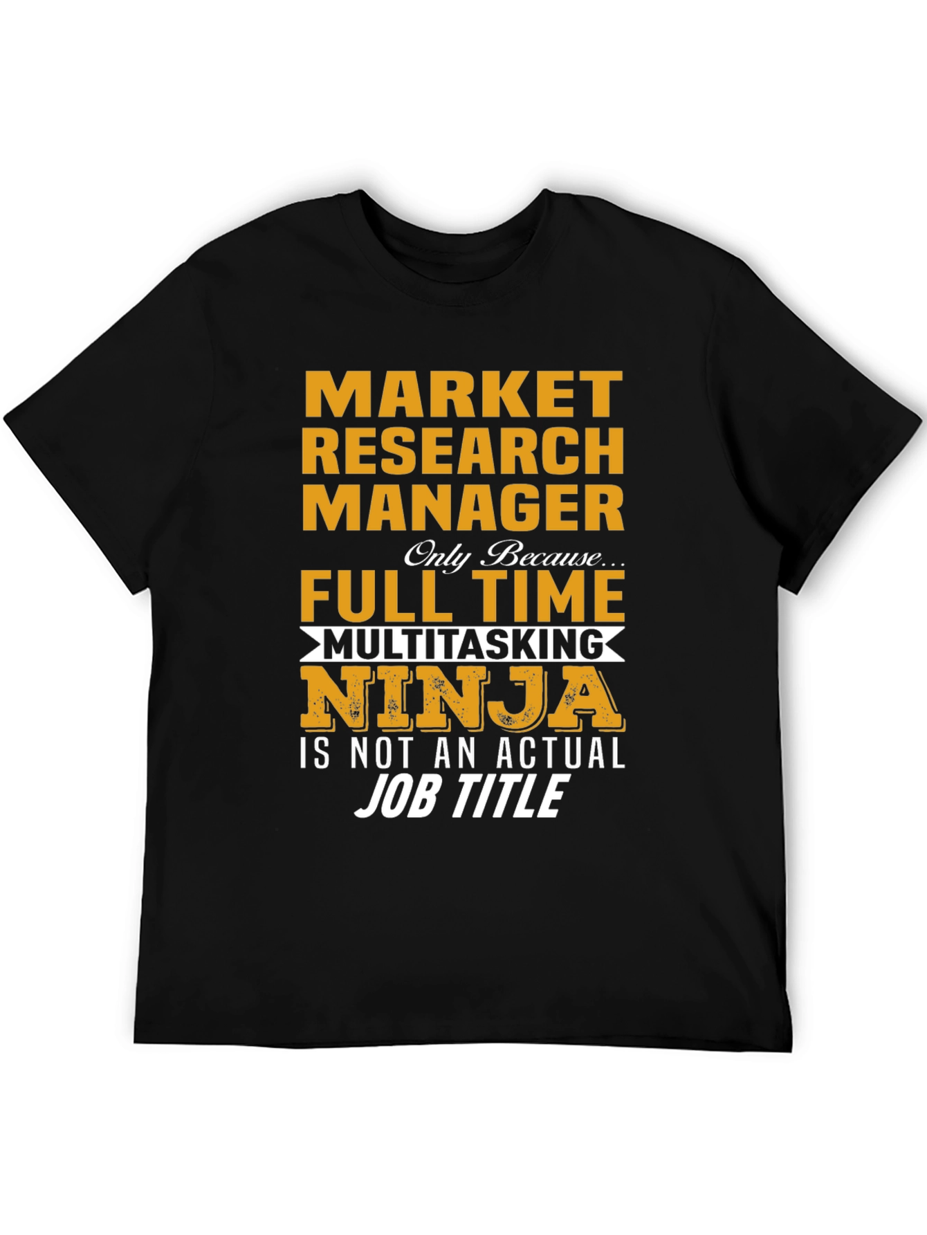 Market Research Manager Multitasking Ninja T-Shirt