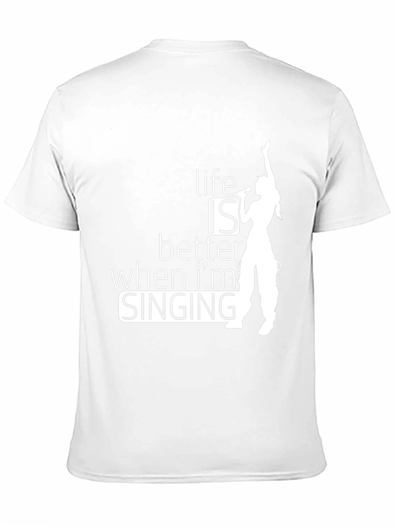 Life Is Better When Im Singing T-Shirt