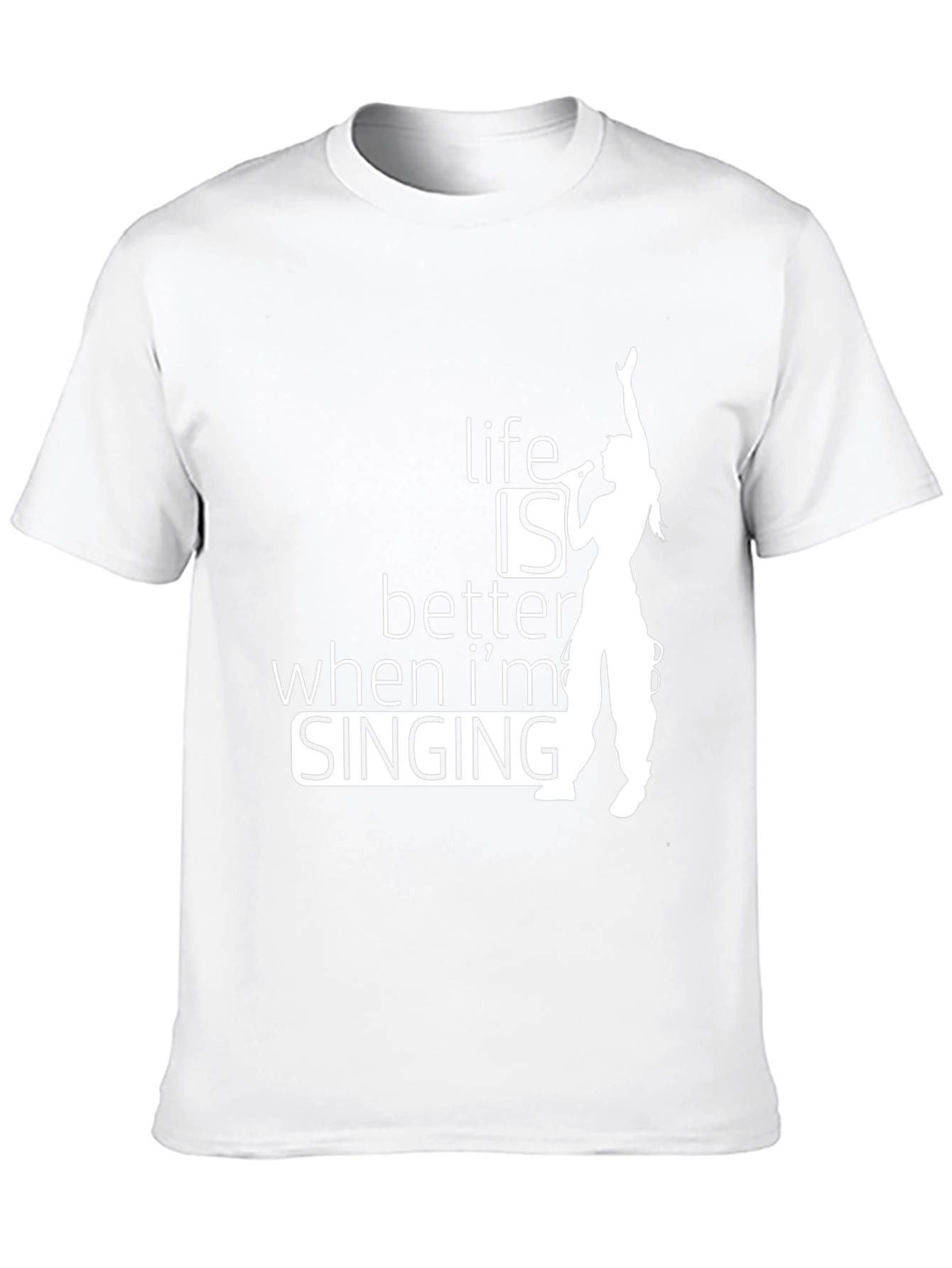 Life Is Better When Im Singing T-Shirt