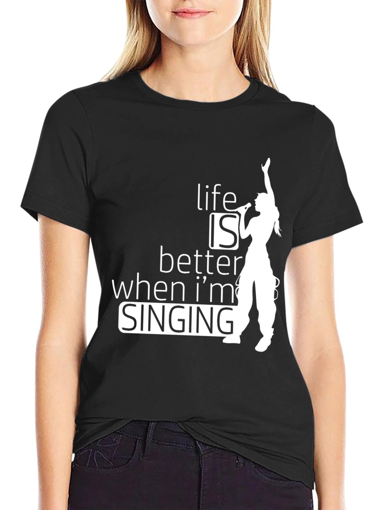 Life Is Better When Im Singing T-Shirt