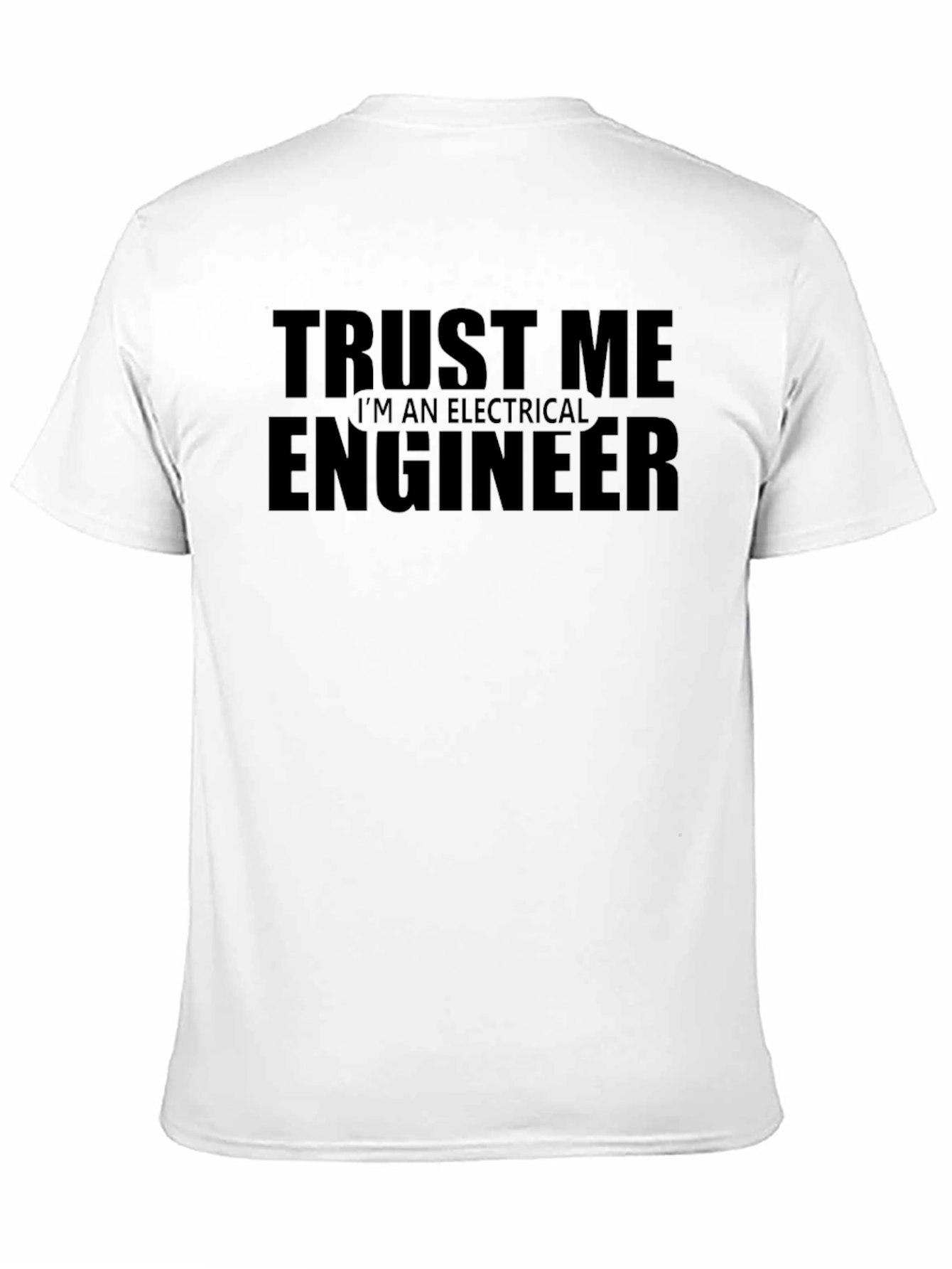 Trust Me Im An Electrical Engineer T-Shirt
