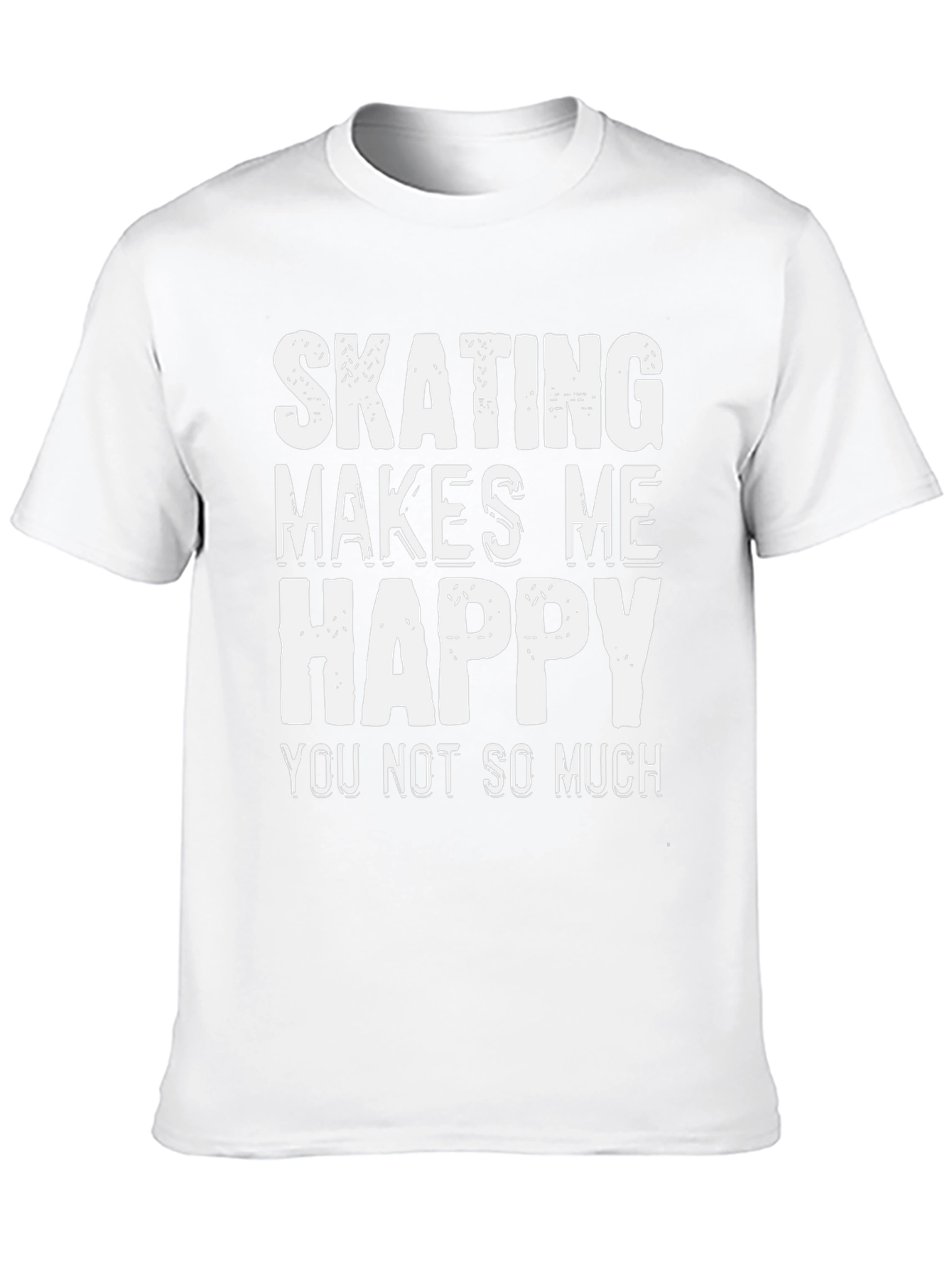 Skating Makes Me Happy T-Shirt - Funny Sarcastic Tee