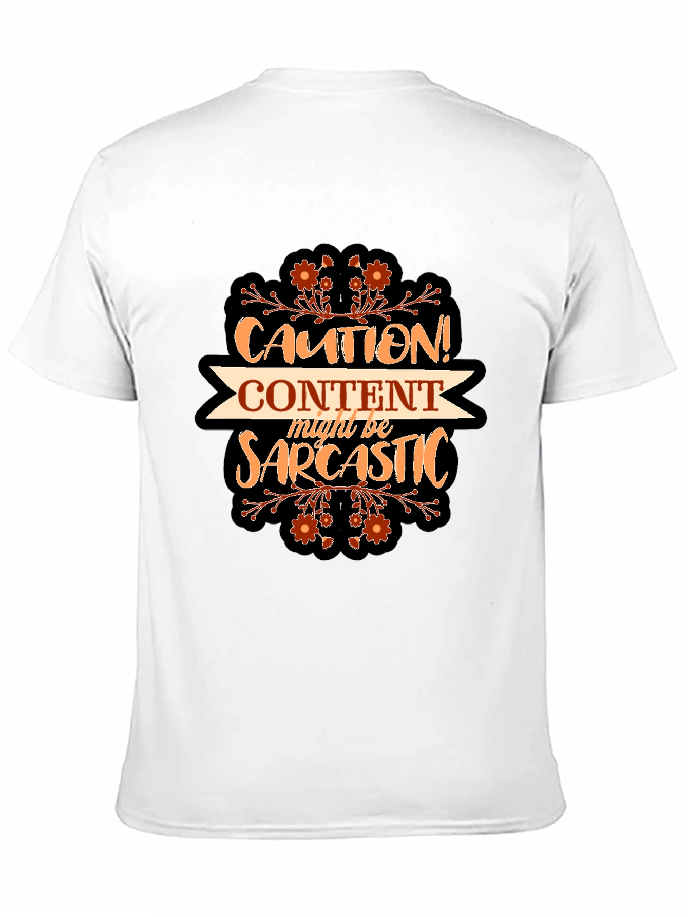 Caution Content Sarcastic Graphic T-Shirt