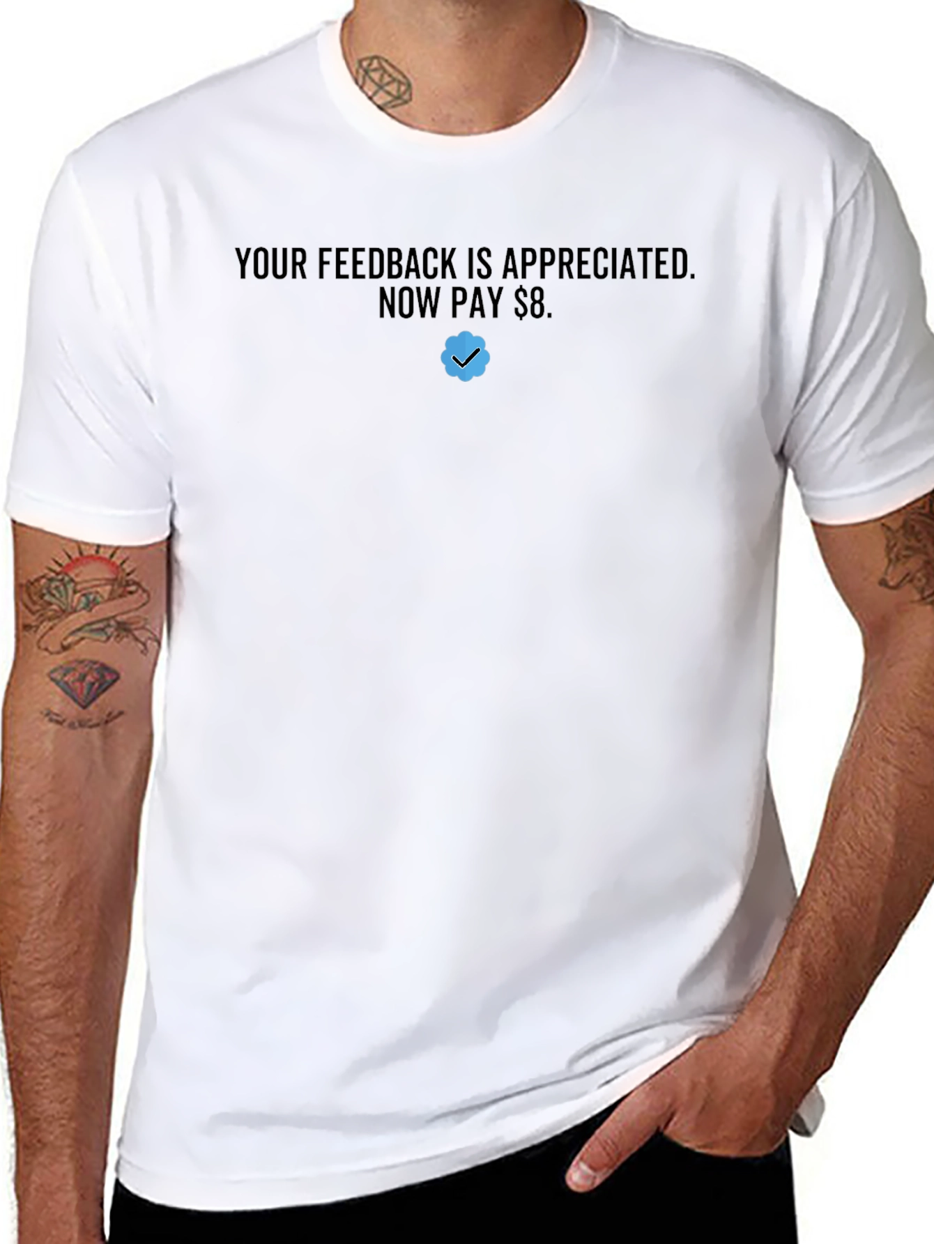 Your Feedback Appreciated T-Shirt - Now Pay $8!
