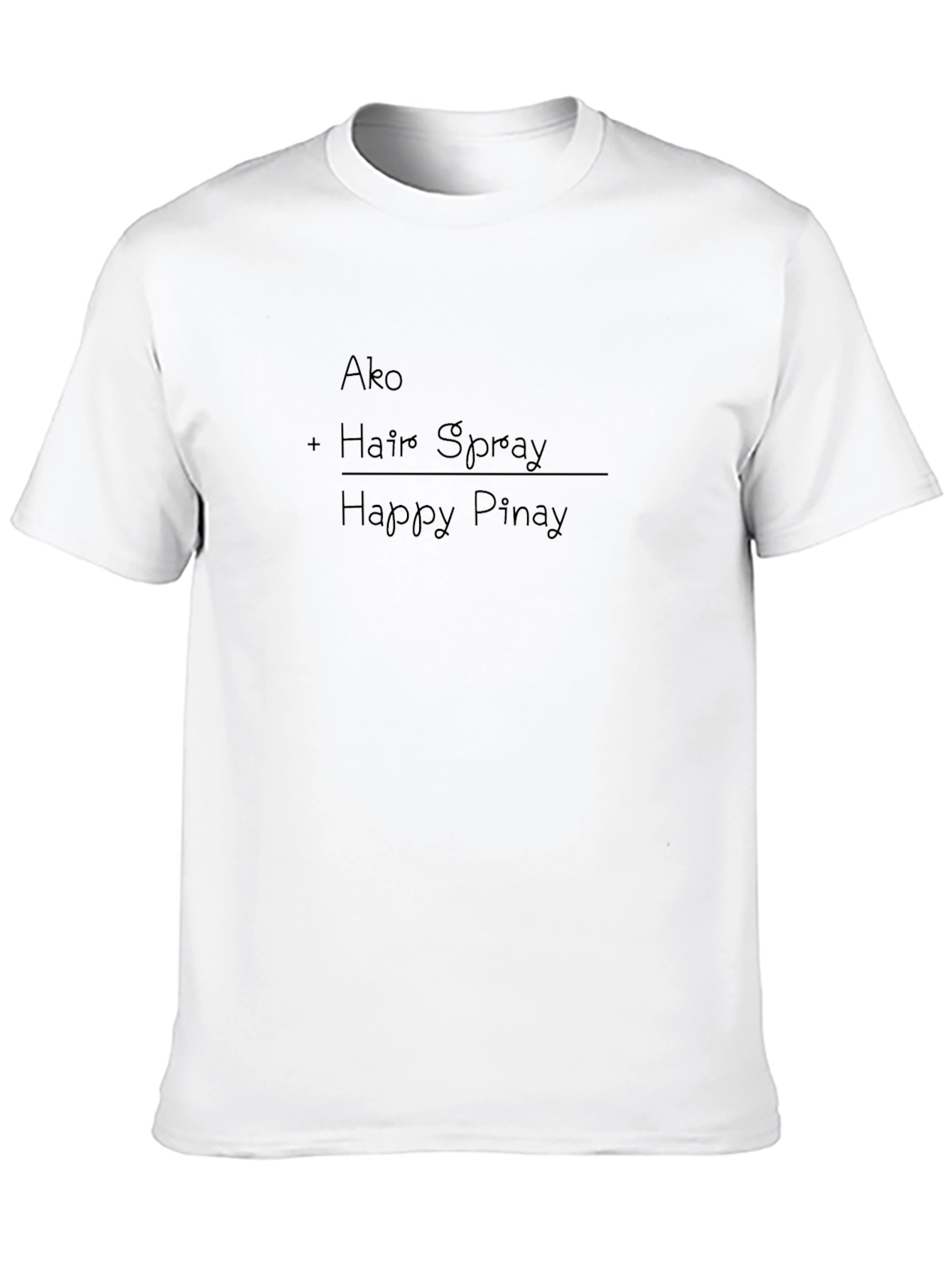 Ako + Hairspray / Happy Pinay Graphic T-Shirt