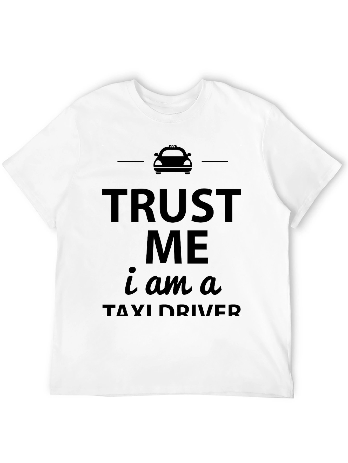 Trust Me Taxi Driver T-Shirt