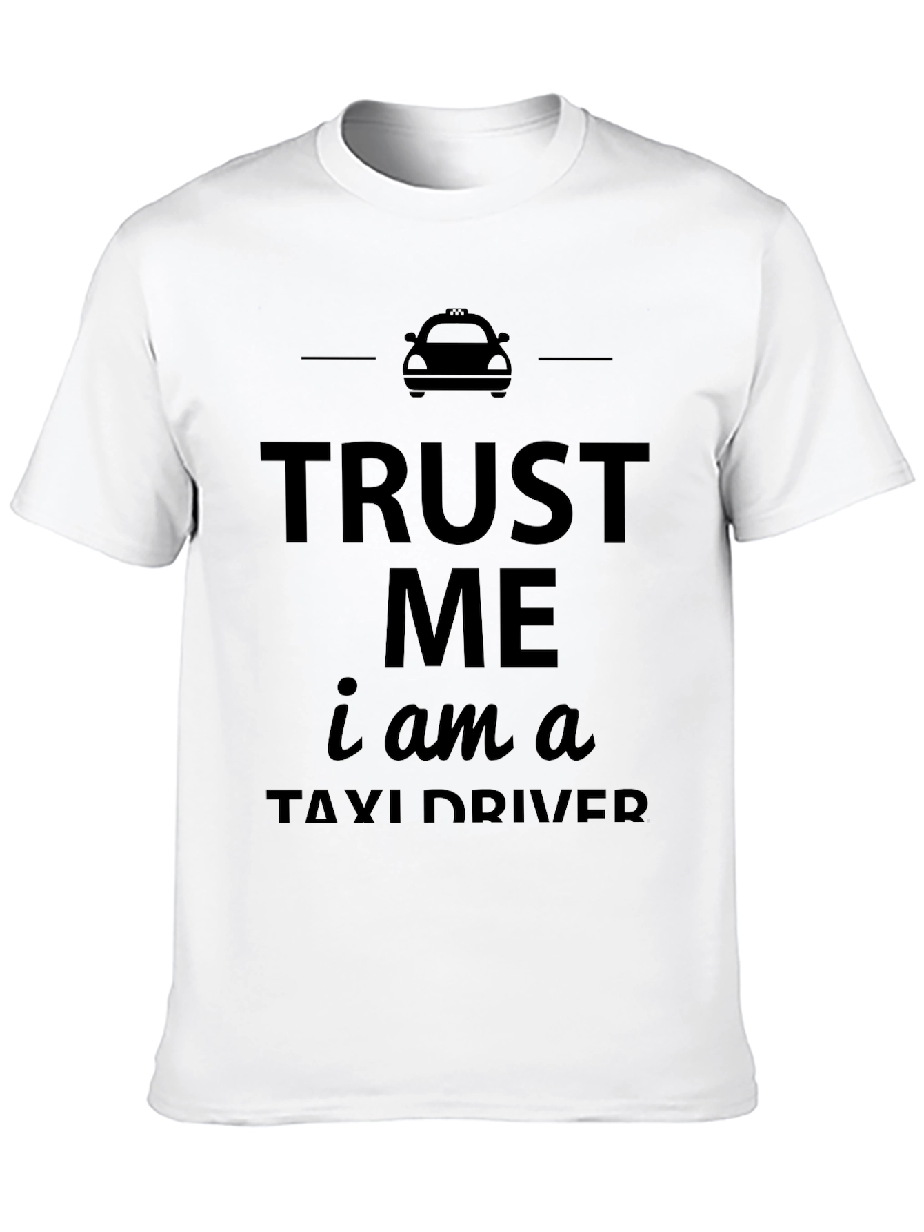 Trust Me Taxi Driver T-Shirt