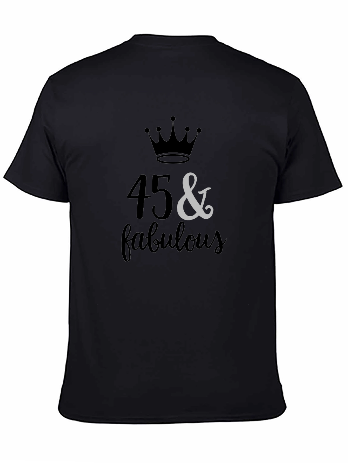 45 & Fabulous Birthday Graphic T-Shirt