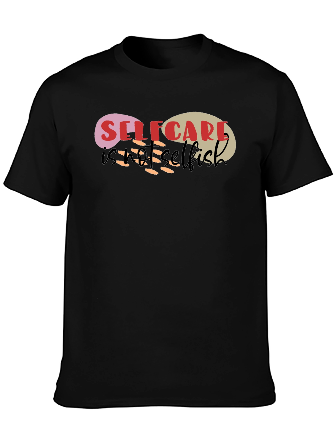 Self-Care Not Selfish Graphic Tee