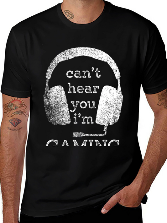 Cant Hear You Im Gaming T-Shirt