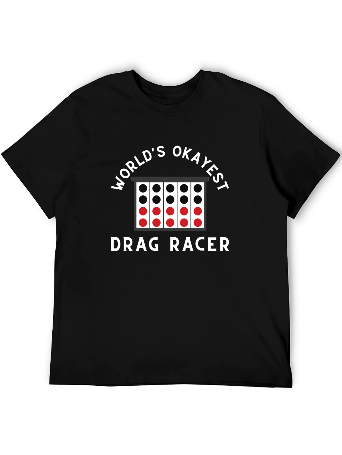 Worlds Okayest Drag Racer Black Graphic Tee