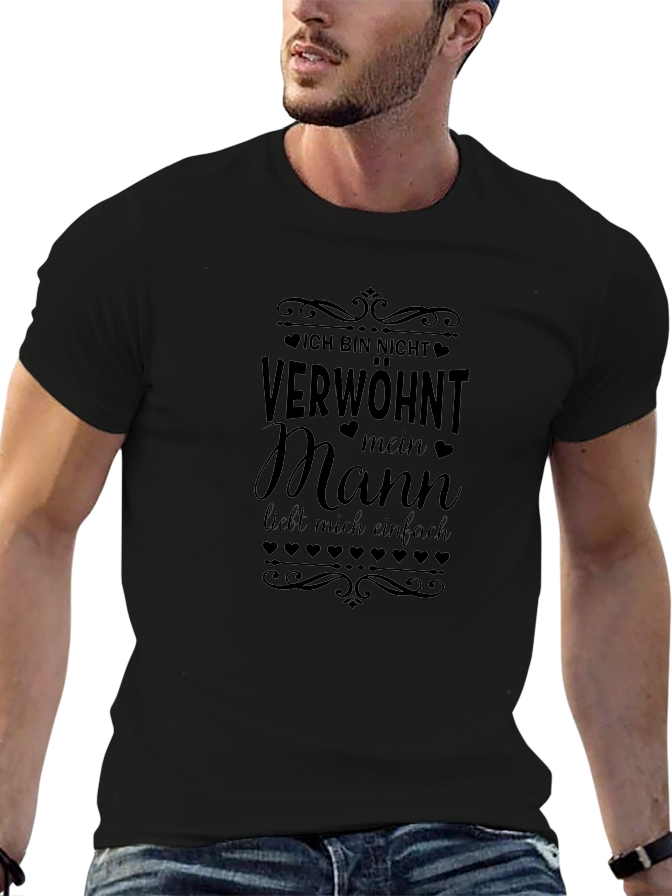 Ich Bin Nicht Verwöhnt Mein Mann T-Shirt