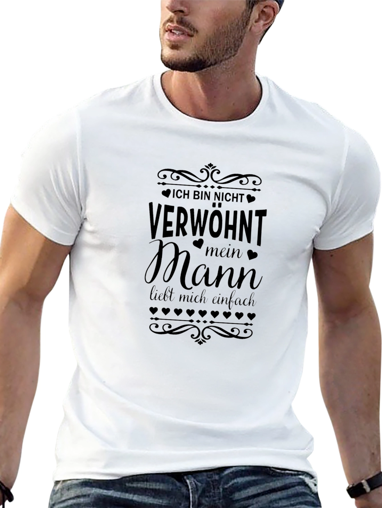 Ich Bin Nicht Verwöhnt Mein Mann T-Shirt