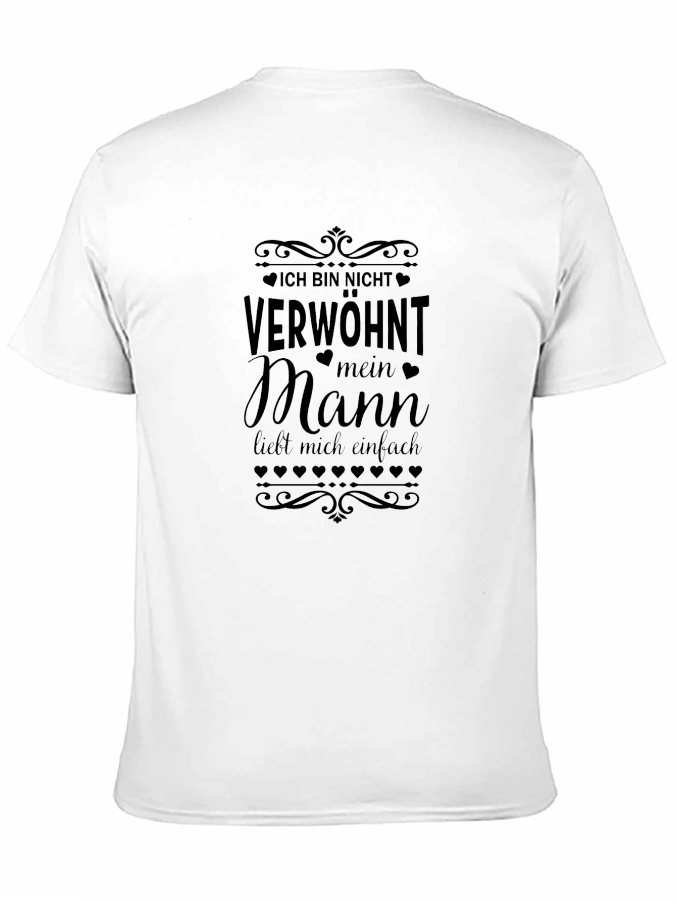 Ich Bin Nicht Verwöhnt Mein Mann T-Shirt
