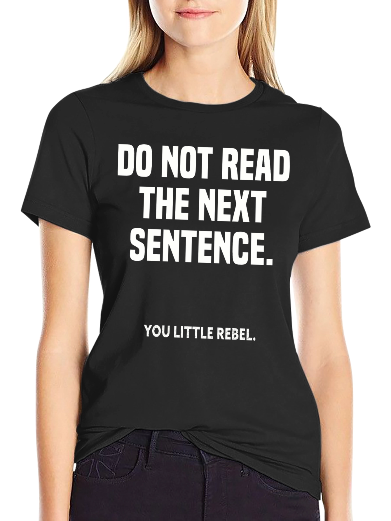Rebel T-Shirt: Do Not Read the Next Sentence