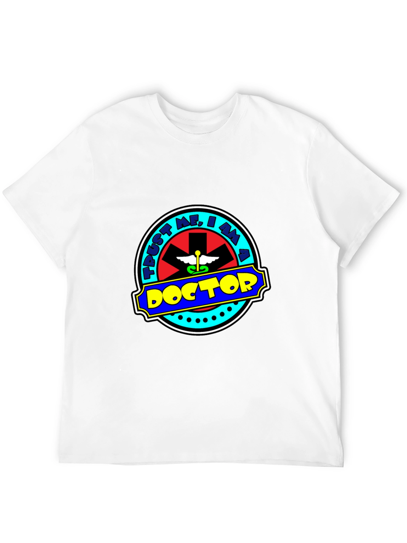 Trust Me Im A Doctor Graphic T-Shirt