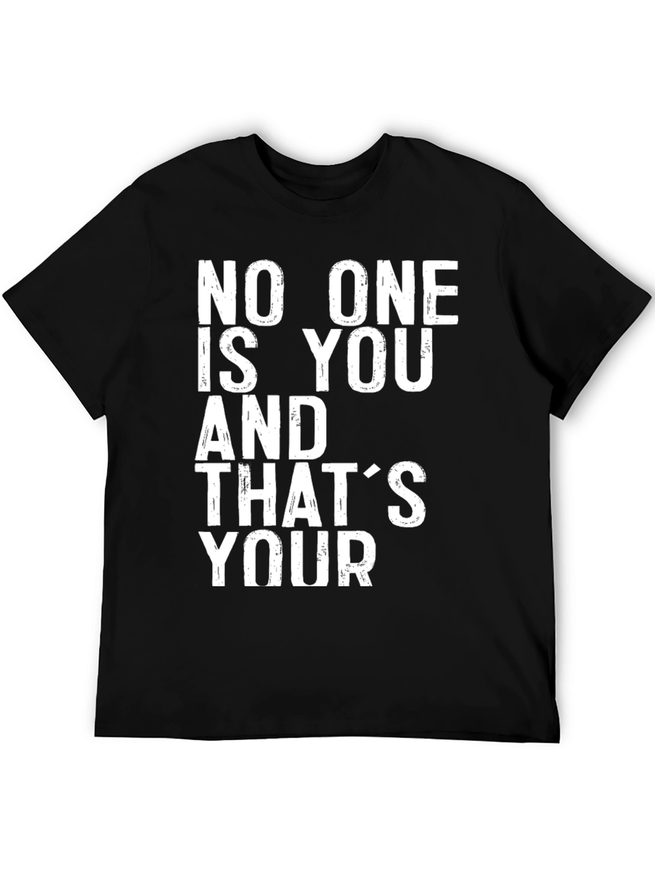 Inspirational No One Is You Graphic T-Shirt