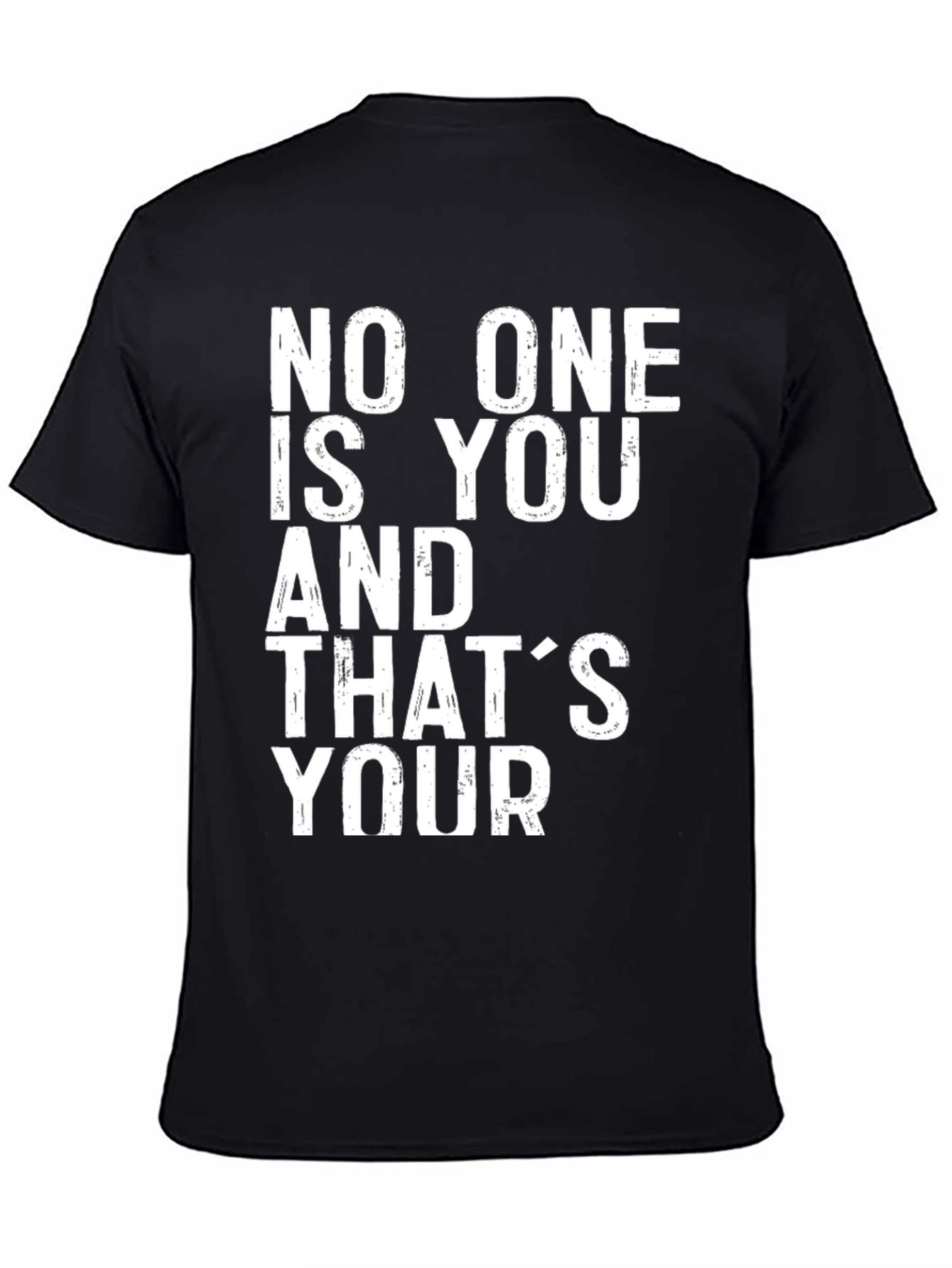 Inspirational No One Is You Graphic T-Shirt