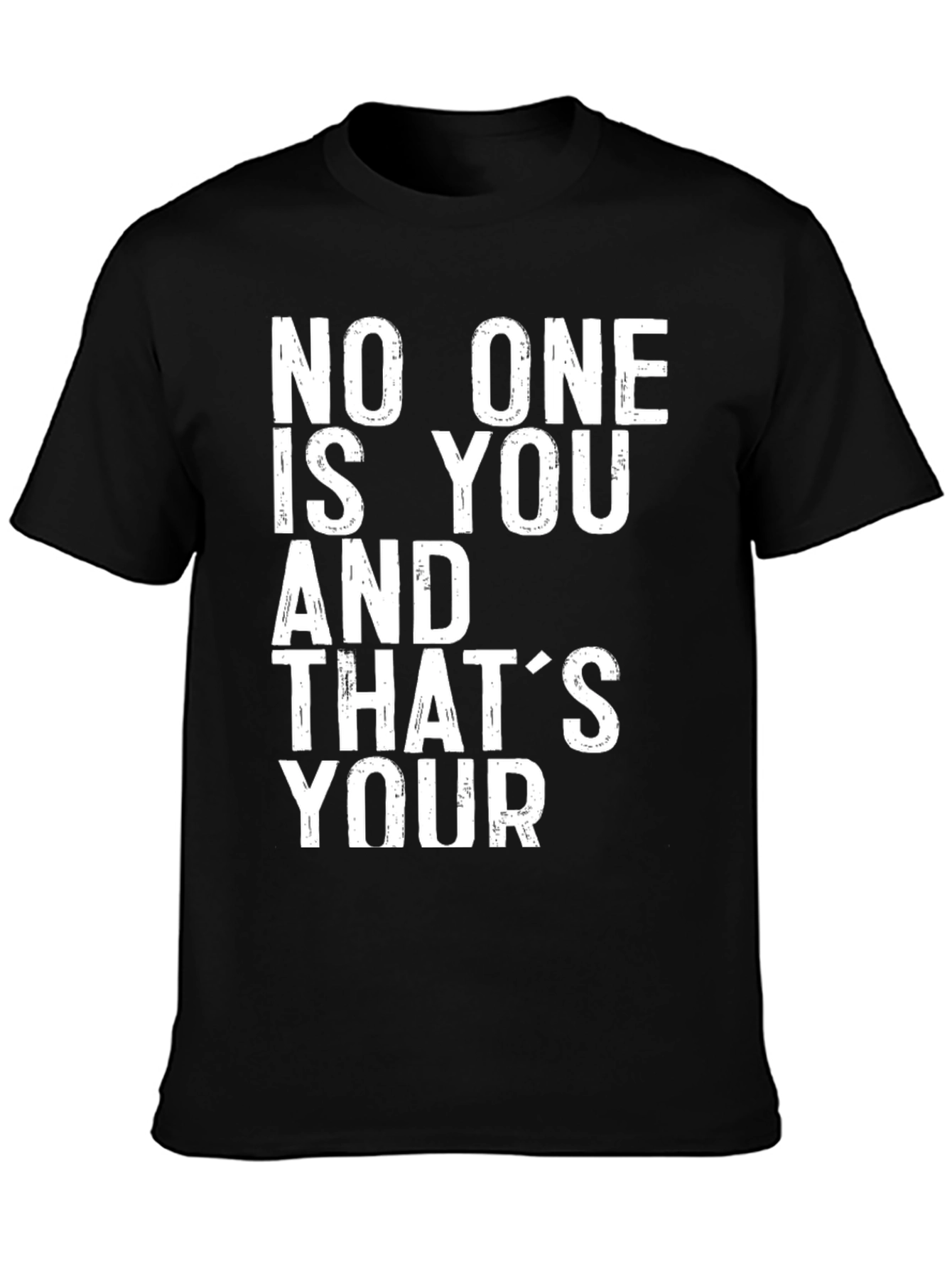 Inspirational No One Is You Graphic T-Shirt