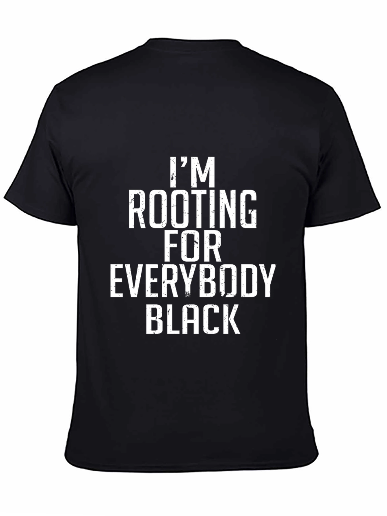 Im Rooting For Everybody Black T-Shirt