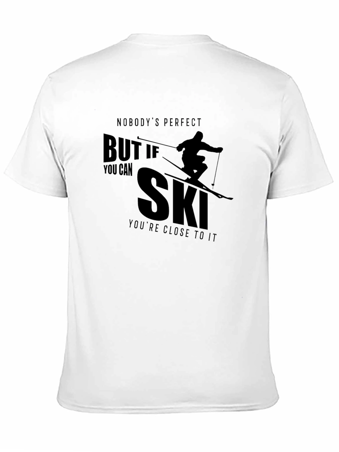Nobodys Perfect Ski T-Shirt