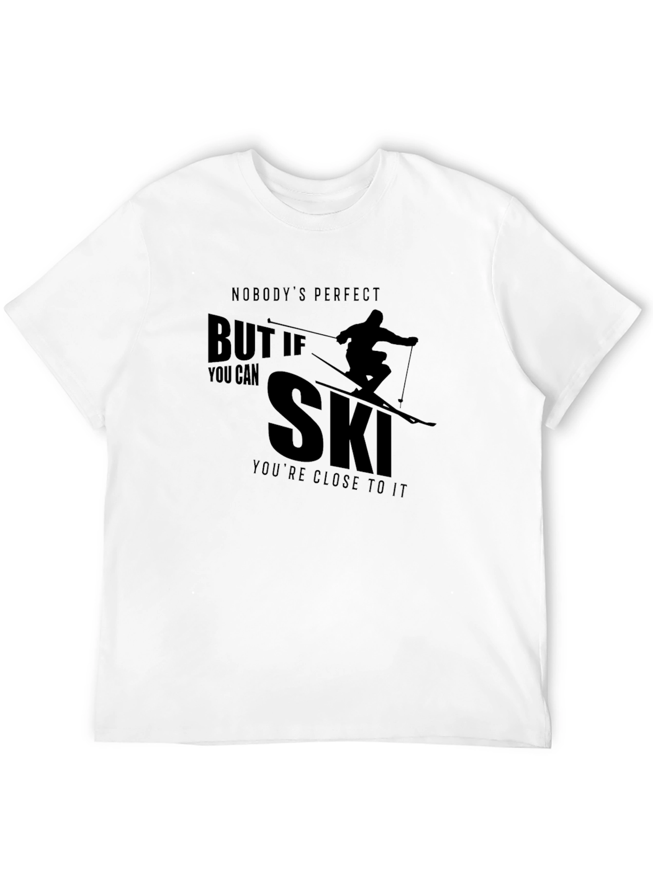 Nobodys Perfect Ski T-Shirt