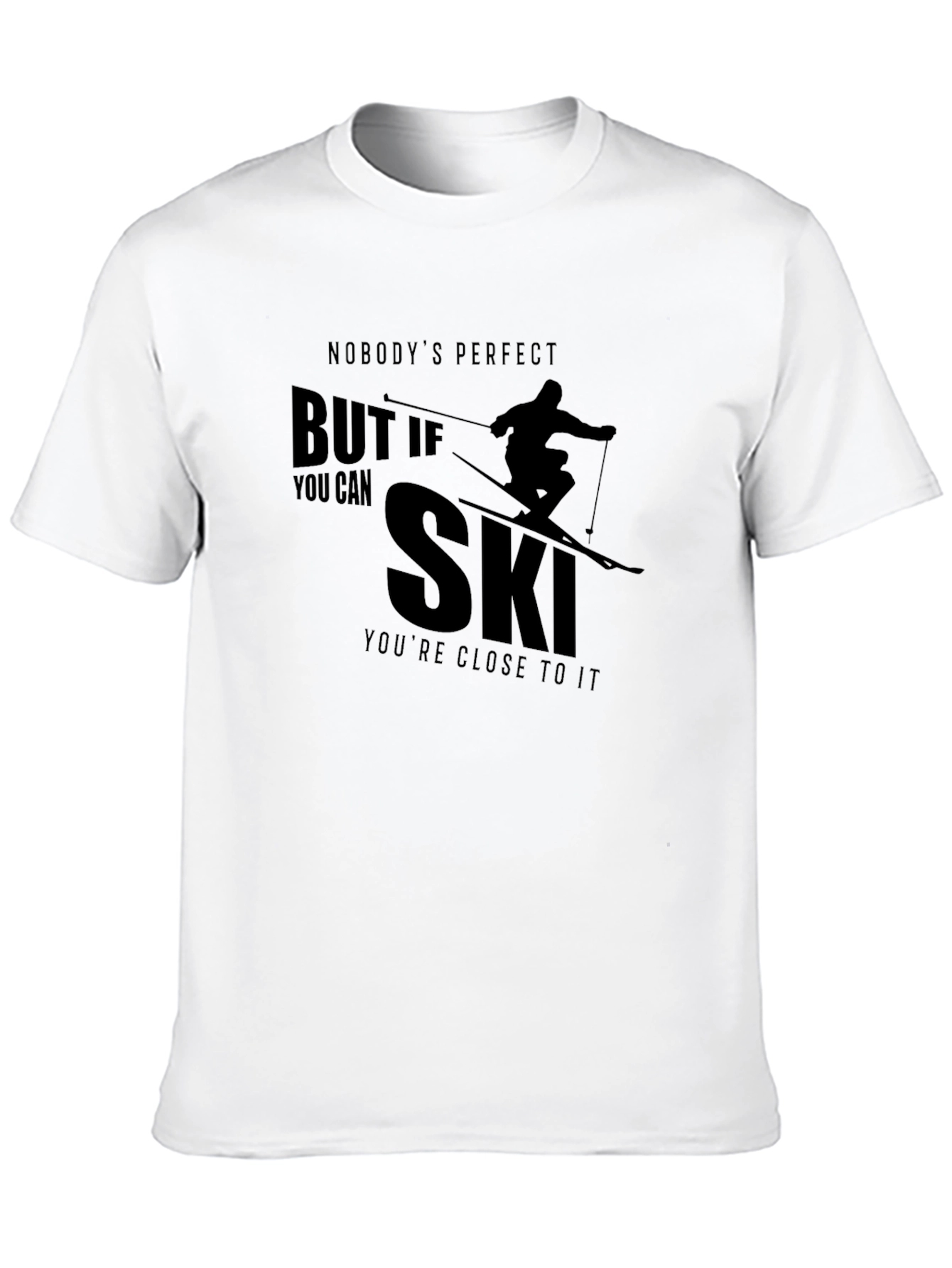 Nobodys Perfect Ski T-Shirt