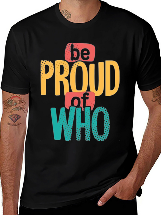Be Proud Who You Are Mens Black Graphic Tee